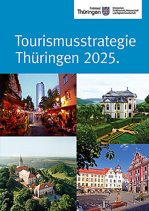 Tourismusstrategie Thüringen 2025 Tourismusstrategie Thüringen 2025